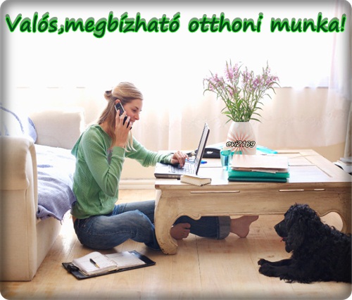 Valós,megbízható otthoni munka!