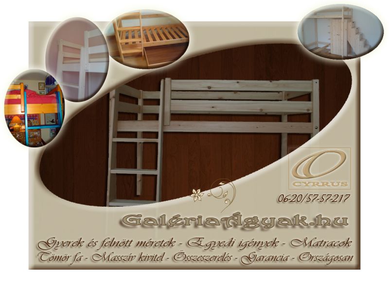 GALÉRIAÉPÍTÉS TÖMÖRFÁBÓL, MASSZÍV GALÉRIAÁGYAK - ORSZÁGOSAN, GARANCIÁVAL - WWW.GALERIA.HU