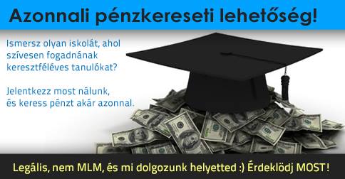 Keresztféléves iskolákat keresünk. Azonnali pénzkereseti lehetőség!